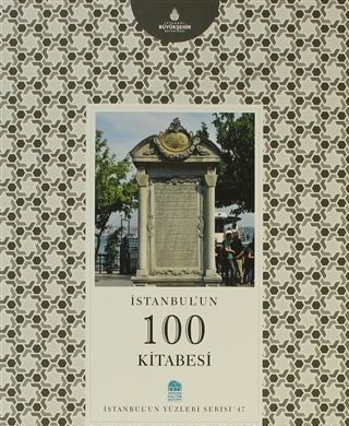 İstanbul´un 100 Kitabesi - İstanbul'un Yüzleri Serisi