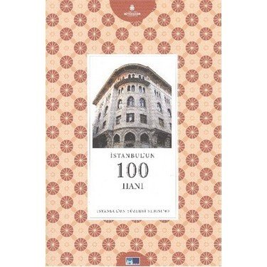 İstanbul´un 100 Hanı - İstanbul'un Yüzleri Serisi
