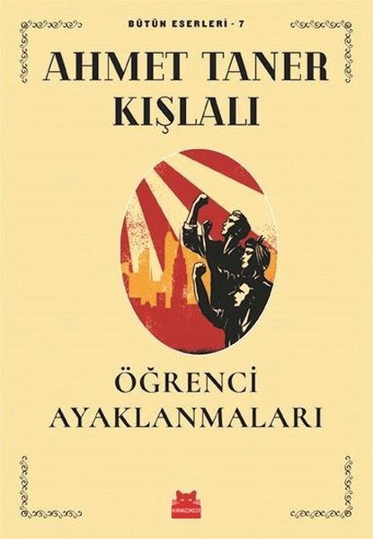 Öğrenci Ayaklanmaları - Bütün Eserleri 7 - Ahmet Taner Kışlalı