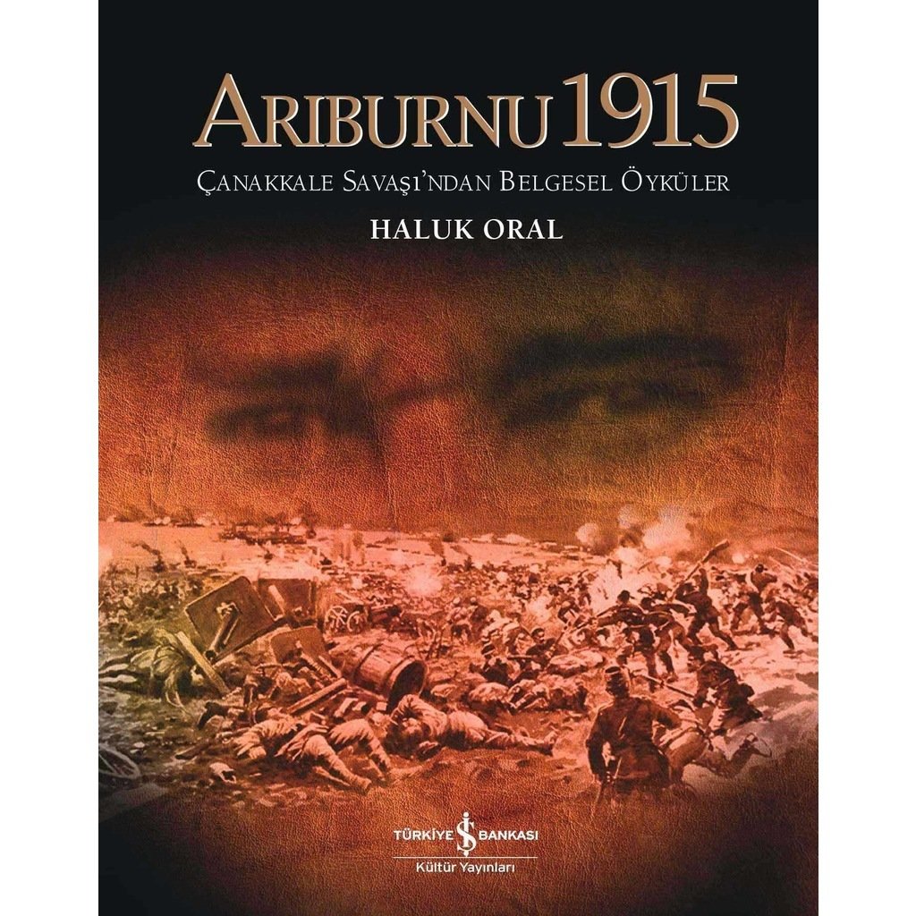 Arıburnu 1915 Çanakkale Savaşı’ndan Belgesel Öyküler