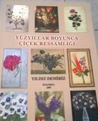 Yüzyıllar Boyunca Çiçek Ressamlığı