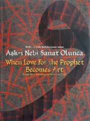 Aşk-ı Nebi Sanat Olunca ( Mehmet Çebi Koleksiyonu´ndan )