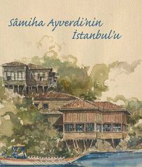 Samiha Ayverdi'nin İstanbul'u