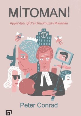 Mitomani Apple'dan Işid'e Günümüzün Masalları