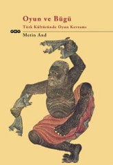 Oyun ve Bügü - Türk Kültüründe Oyun Kavramı