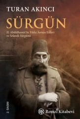 Sürgün II. Abdülhamit’in Yıldız Sarayı Yılları ve Selanik Sürgünü