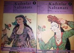 Kadınlar Saltanatı Seti (2 Kitap)-Geçmiş Asırlarda Osmanlı Hayatı
