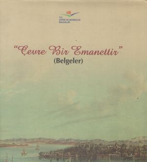 Çevre Bir Emanettir - Belgeler
