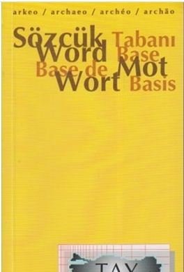 Sözcük Tabanı, Word Base, Base de Mot, Wort Basis