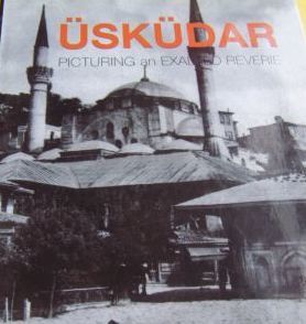 ÜSKÜDAR PICTURING an EXALTED REVERIE