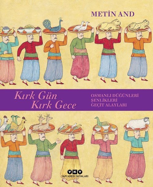 Kırk Gün Kırk Gece Osmanlı Düğünleri, Şenlikleri, Geçit Alayları