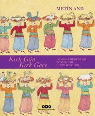 Kırk Gün Kırk Gece Osmanlı Düğünleri, Şenlikleri, Geçit Alayları