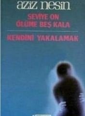 Seviye On Ölüme Beş Kala Kendini Yakalamak
