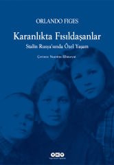 Karanlıkta Fısıldaşanlar / Stalin Rusya’sında Özel Yaşam