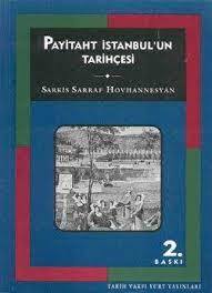 Payitaht İstanbul´un Tarihçesi - Sarkis Sarraf Hovhannesyan