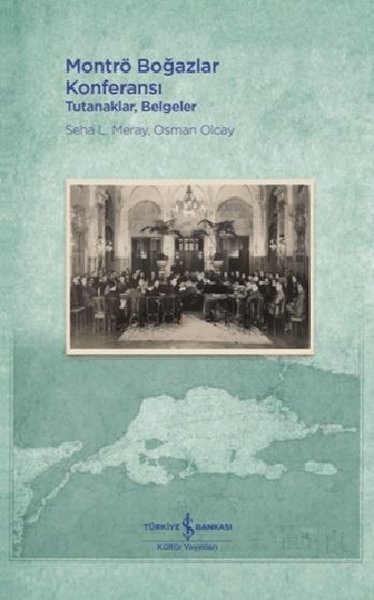 Montrö Boğazlar Konferansı – Tutanaklar, Belgeler