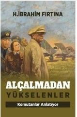 Alçalmadan Yükselenler - H. İbrahim Fırtına