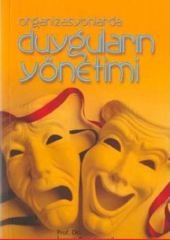 Organizasyonlarda Duyguların Yönetimi - Prof. Dr.İsmet Barutçugil