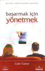 Başarmak İçin Yönetmek - Colin Turner