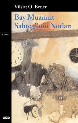 Bay Muannit Sahtegi'nin Notları - Vüs'at O.Bener