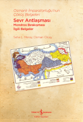 Osmanlı İmparatorluğu'nun Çöküş Belgeleri - Sevr Antlaşması