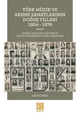 Türk Müzik ve Sahne Sanatlarının Doğuş Yılları 1924 - 1976