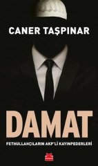 Damat-Fethullahçıların AKP'li Kayınpederleri - Caner Taşpınar