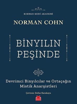 Binyılın Peşinde-Devrimci Binyılcılar ve Ortaçağın Mistik Anarşistleri