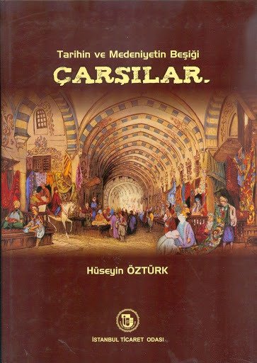 Tarihin ve Medeniyetin Beşiği Çarşılar