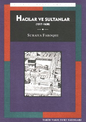 Hacılar Ve Sultanlar - Suraiya Faroqhi