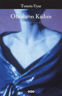 Otuzların Kadını (Tomris Uyar)