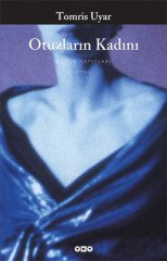 Otuzların Kadını (Tomris Uyar)