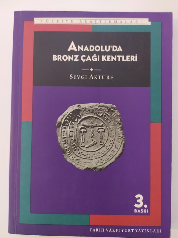 Anadolu´da Bronz Çağı Kentleri