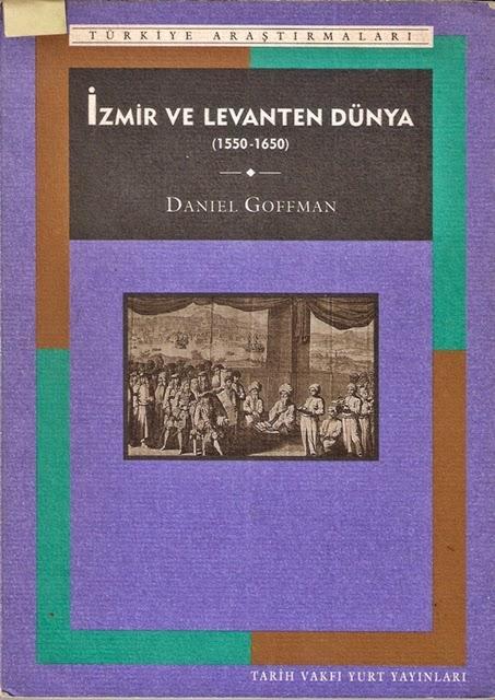 İzmir ve Levanten Dünya - Daniel Goffman