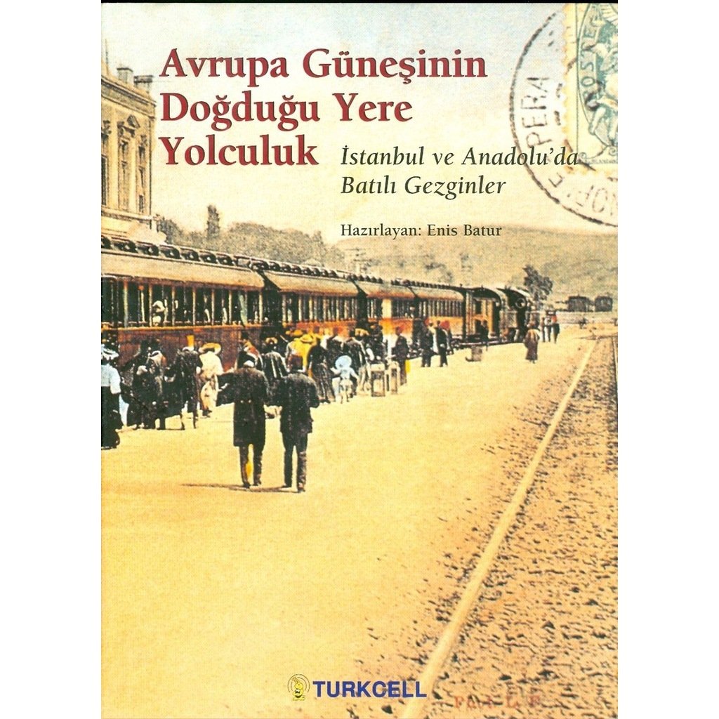 Avrupa Güneşinin Doğduğu Yere Yolculuk