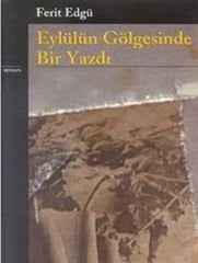 Eylülün Gölgesinde Bir Yazdı - Ferit Edgü