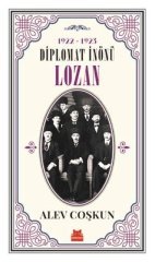 Diplomat İnönü Lozan 1922-1923