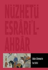Nüzhet-i Esrar'ül Ahyar Der Ahbar-ı Sefer-i Sigetvar Sultan Süleyman'ın Son Seferi