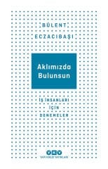 Aklımızda Bulunsun - İş İnsanları İçin Denemeler