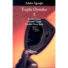 Toplu Oyunlar 1 - Adalet Ağaoğlu