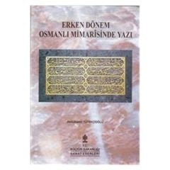 Erken Dönem Osmanlı Mimarisinde Yazı
