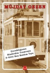 Çocukluğumu Bindirdim Tramvaya O Gitti Ben Kaldım Yaya - Müjdat Gezen