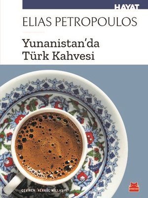 Yunanistan'da Türk Kahvesi - Elias Petropoulos