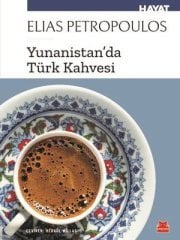 Yunanistan'da Türk Kahvesi - Elias Petropoulos