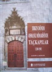 Erken Dönem Osmanlı Mimarisinde Taçkapılar(1300-1500)