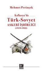 Kafkasya’da Türk - Sovyet Askeri İşbirliği 1919 - 1923