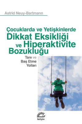 Çocuklarda ve Yetişkinlerde Dikkat Eksikliği ve Hiperaktivite Bozukluğu