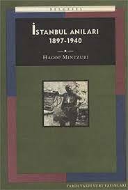 İstanbul Anıları 1897-1940 - Hagop Mintzuri