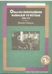 Osmanlı Ekonomisinde Bağımlılık ve Büyüme