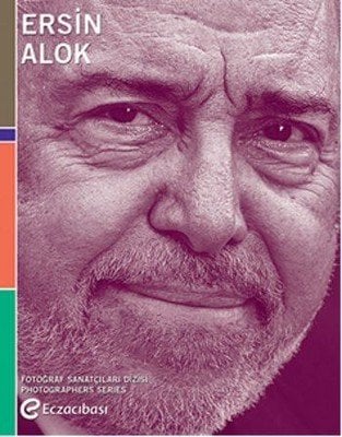 Fotoğraf Sanatçıları Dizisi 7-Ersin Alok